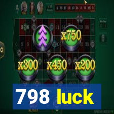 798 luck